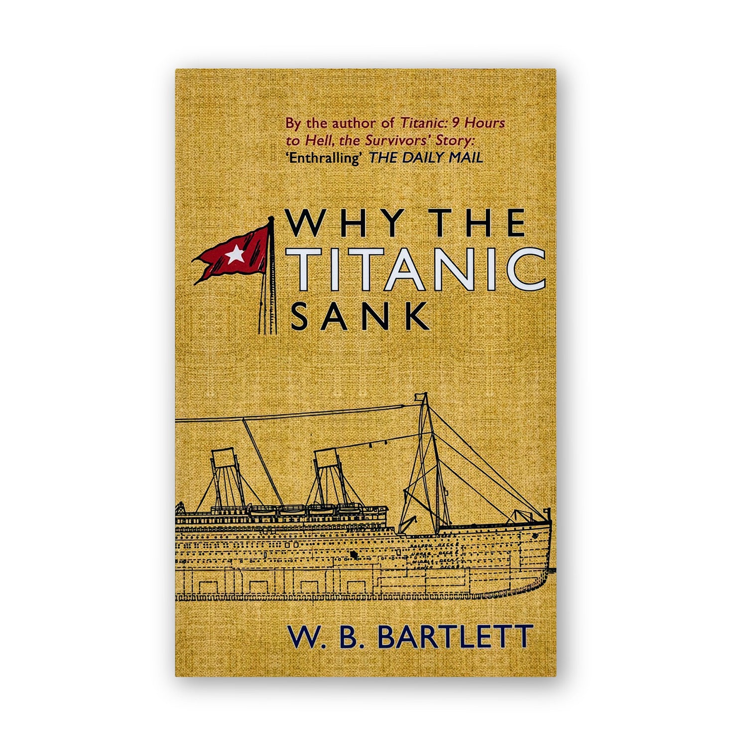 Why The Titanic Sank - by W.B. Bartlett