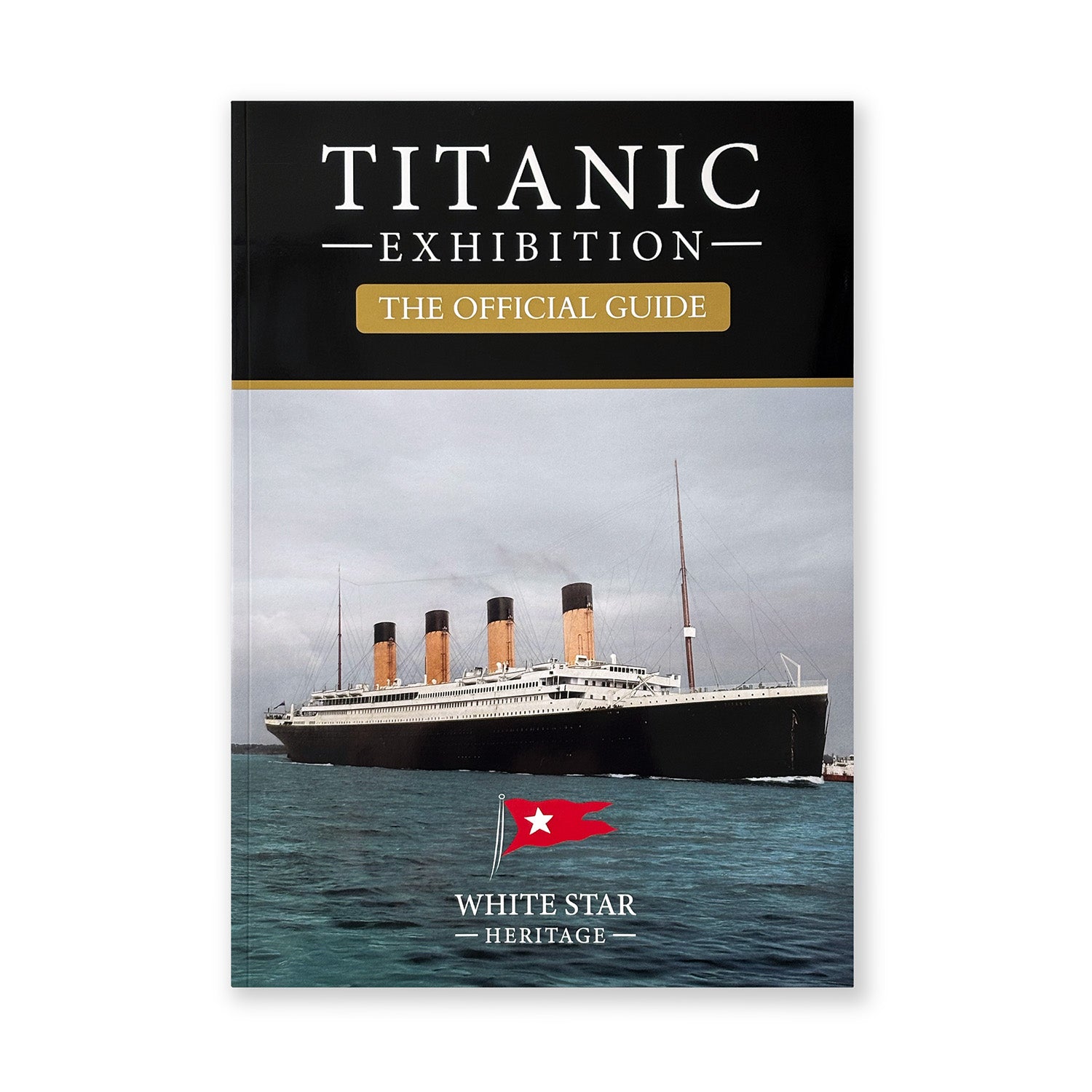 Titanic Exhibition - Official Guide Book